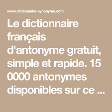 Le Dictionnaire Francais D Antonyme Gratuit Simple Et Rapide 15 0000 Antonymes Disponibles Sur Ce Site Trou Dictionnaire Dictionnaire Francais Les Antonymes