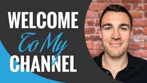 Welcome To My YouTube Channel