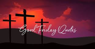 Our five images show the old tradition and new also. Good Friday Quotes The Crucifixion Of Jesus Christ