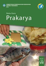 Buku Guru Prakarya Smp Mts Kelas Viii Kurikulum 2013 Edisi Revisi 2014 Buku Sekolah Elektronik Bse