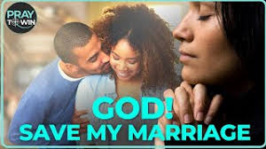 PRAY! If You're Serious About Saving Your Marriage, START HERE!