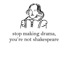 Stop Making Drama You Re Not Shakespeare Vector Buscar Con Google Wallpapers Bonitos Estampas De Blusas Estampas