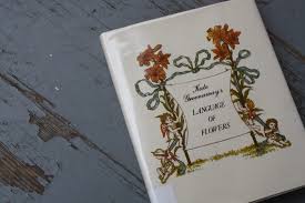 The language of flowers, an alphabet of floral emblems (185 языкъ цвътовъ Talking In The Language Of Flowers Wolff S Apple House