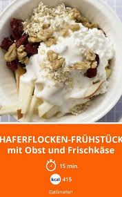 Haferflocken Fruhstuck Rezept Leckeres Mittagessen Leckere Fruhstucksideen Rezepte