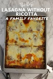 Lasagna Without Ricotta Is Made With An Asiago Cheese Sauce Instead Of Lasagna Recipe Without Cottage Cheese Lasagna Recipe Without Ricotta Easy Lasagna Recipe