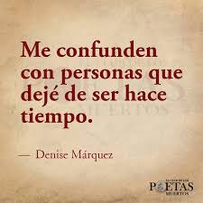 Me Confunden Con Personas Que Deje De Ser Hace Tiempo Escritos Frases Citas De Libros Pensamientos
