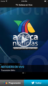 Tenemos problemas con la publicidad y la hemos desactivado temporalmente. Tv Azteca En Vivo App