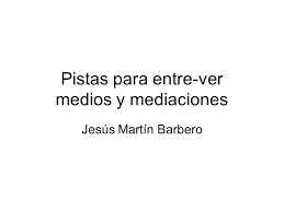 Created by idalia sánchez londoño 5 years ago. Pistas Para Entre Ver Medios Y Mediaciones Ppt Descargar