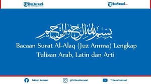 Diposting oleh rumah iqro insani di 08.00 1 komentar. Iqro Bismirabbikalladzi Kholaq Bacaan Surat Al Alaq Juz Amma Tulisan Arab Latin Dan Arti Tribun Sumsel
