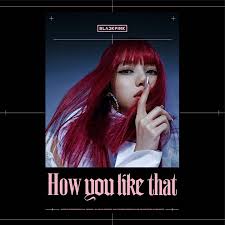 Blackpink — how you like that (весёлые песни для гулянки 2020). Blackpink How You Like That Lisa By Neonflowerdesigns On Deviantart