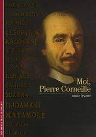 Moi, Pierre Corneille de Christian Biet - Livre - Decitre