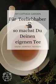 Grunen Und Schwarzen Tee Im Eigenen Garten Anbauen Und Ernten Anleitung Vom Anbau Bis Zur Zubereitung Tee Gesund Tee Selber Machen Schwarzer Tee