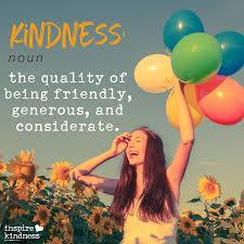 Pin By Roni On Remember Be Kind To Everyone What Is Kindness Meaning Of Kindness