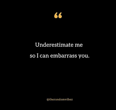 Underestimate — 1 verb 1 (i, t) to think that something is smaller, cheaper, less important etc than it really is: 60 Don T Underestimate Me Quotes To Inspire You Bigtime