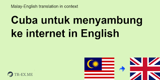 Check spelling or type a new query. Apa Maksud Cuba Untuk Menyambung Ke Internet Dalam Bahasa Inggeris Terjemahan Dalam Bahasa Inggeris
