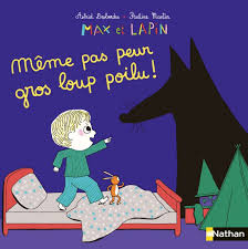 Pauline martin is a graphic designer and illustrator. Max Et Lapin T09 Meme Pas Peur Gros Loup Poilu De Astrid Desbordes Et Pauline Martin