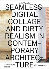 We did not find results for: Seamless Digital Collage And Dirty Realism In Contemporary Architecture Rice Architecture Vassallo Jesus 9783038600190 Amazon Com Books