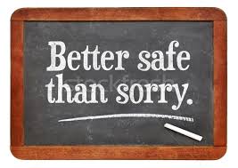My problem with this phrase is that is compares two things (being safe, and being sorry), one of which is obviously good. Better Safe Than Sorry Proverb Stock Photo C Pixelsaway 6780537 Stockfresh