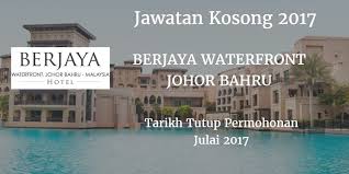Jawatan Kosong Berjaya Waterfront Johor Bahru Julai 2017 Johor Johor Bahru Waterfront