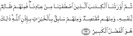 Orang pertengahan, yaitu orang yang kebaikannya sebanding dengan kesalahaanya. Quran Surah Fatir 32 Qs 35 32 In Arabic And English Translation Alquran English