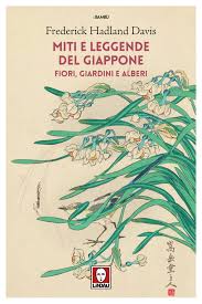 Fiori e piante giardino terrazzo e balcone piscina orto giardinaggio. Miti E Leggende Del Giappone Fiori Giardini E Alberi Frederick Hadland Davis 9788833533940 Edizioni Lindau