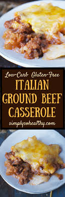 Need to make dinner quick from something you already have in the freezer? Keto Friendly Italian Ground Beef Casserole Recipe Simply So Healthy