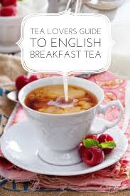 English Breakfast Tea Is One Of The Most Popular Teas In The World It Has A Long Histor English Breakfast Tea Recipe English Breakfast Tea English Tea Recipes