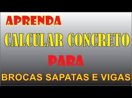 Calculo Do Traço De Concreto Passo A Passo Como Calcular Concreto Usinado Para Brocas Sapatas E Viga Baldrame De Uma Casa Youtube Concreto Viga Dicas De Construcao