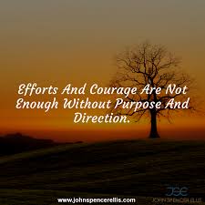 Effort And Courage Are Not Enough Without Purpose And Direction Meaning Home Page Online Business Plan Successful Online Businesses Blogging Career