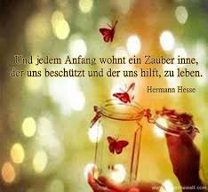 Man erinnere sich an ein gutes buch, einen guten film. Und Jedem Anfang Wohnt Ein Zauber Lebensweisheiten Spruche Spruche Spruche Zitate