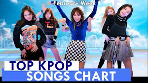 Top 60 Kpop Songs Chart February Week 1 2019 Kpop Chart Kpc