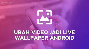 Cara Mengubah Video Menjadi Live Wallpaper Di Hp Android Tahupost Papan Selebritas Aplikasi