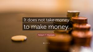 Robert kiyosaki quotes have helped millions of people improve their financial situation. Robert T Kiyosaki Quote It Does Not Take Money To Make Money