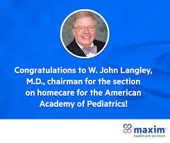 Maxim Healthcare Services Chief Medical Officer Elected To Prestigious Role Within American Academy Pediatric Care Health Care Pediatric Patients