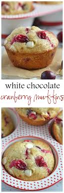 White Chocolate Cranberry Muffins Recipe Cranberry Recipes Cranberry Muffins Homemade Muffins