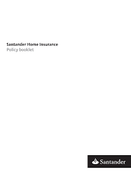 This policy booklet, schedule and any endorsements applying represent the contract between you and. Https Www Santander Co Uk Assets S3fs Public Documents Santander Home Insurance Policy Booklet 2 Pdf