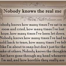 Nobody Knows The Real Me Quotes Deep Feelings Reality Quotes Cute Quotes