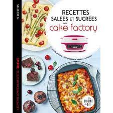Maybe you would like to learn more about one of these? Recettes Salees Et Sucrees Avec Cake Factory Broche Juliette Lalbaltry Delphine Constantini Achat Livre Ou Ebook Fnac