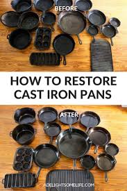 Seasoning New And Restoring Old Cast Iron Pans Cleaning Cast Iron Skillet Cast Iron Cleaning Cast Iron Skillet Cooking
