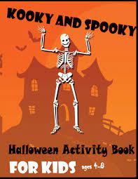 Download Halloween Activity Book For Kids Ages 4 8 Kooky And Spooky Over 50 Halloween Coloring Pages Mazes Jokes Puzzles And More For Kids Of All Ages Kids Halloween Books Halloween Coloring Book Smith Joshua