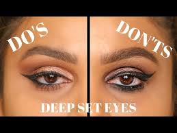 deep set eyes do s and don ts makeup