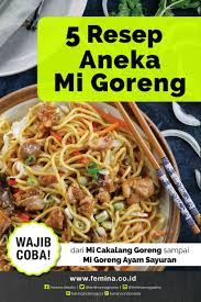 5 Resep Aneka Mi Goreng Resep Makanan Asia Resep Mie Masakan Simpel