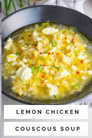 Lemon Chicken Couscous Soup Natalie Paramore Recipe Chicken Couscous Lemon Chicken Brothy Soup Recipes