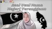 Kalau kamu belum tahu, mending intip sejarah pemberian nama gunung di indonesia berikut ini deh. Asal Usul Nama Terengganu Youtube