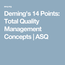 Deming S 14 Points Total Quality Management Concepts Asq Deming Management Pointe