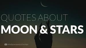 The moon is an astronomical body that orbits the earth and is the only natural satellite of our planet. Quotes About Moon Stars Youtube