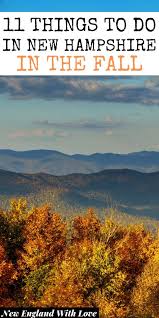 11 Essential Things To Do In New Hampshire In The Fall In 2020 New Hampshire New England Travel Connecticut Travel