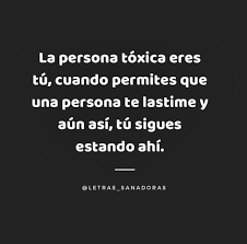No Seamos Toxicos Aprendamos A Alejarnos De Cualquier Persona Cuando Su Comportamiento No Es Respetuos Frases Motivadoras Motivacion Frases Frases De Dolor