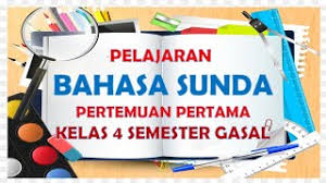 Soal bahasa sunda kelas 4 semester 2 dan kunci. Pelajaran Bahasa Sunda Kelas 4 Semester 1