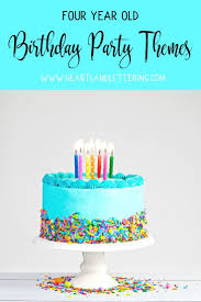 Birthday Party For 4 Year Old Boy Ideas The Best Birthday Party Themes For Your Four Year Old Click And Save For A List Girls Birthday Party Themes 3 Year Old Birthday Party 4 Year Old Boy Birthday